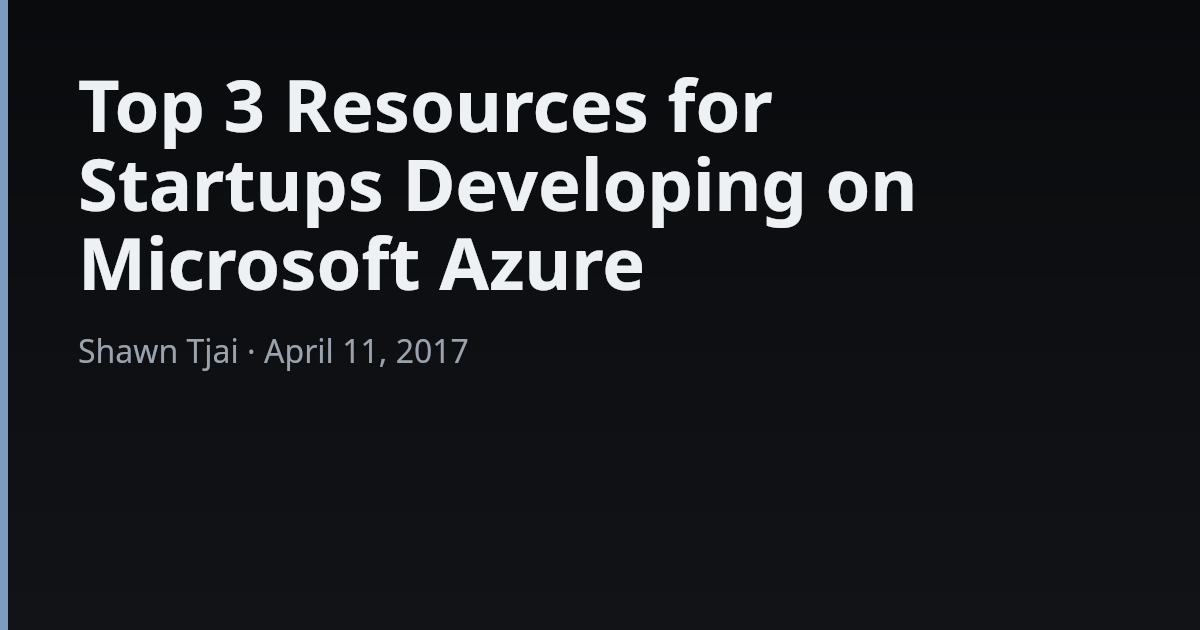 Top 3 Resources for Startups Developing on Microsoft Azure